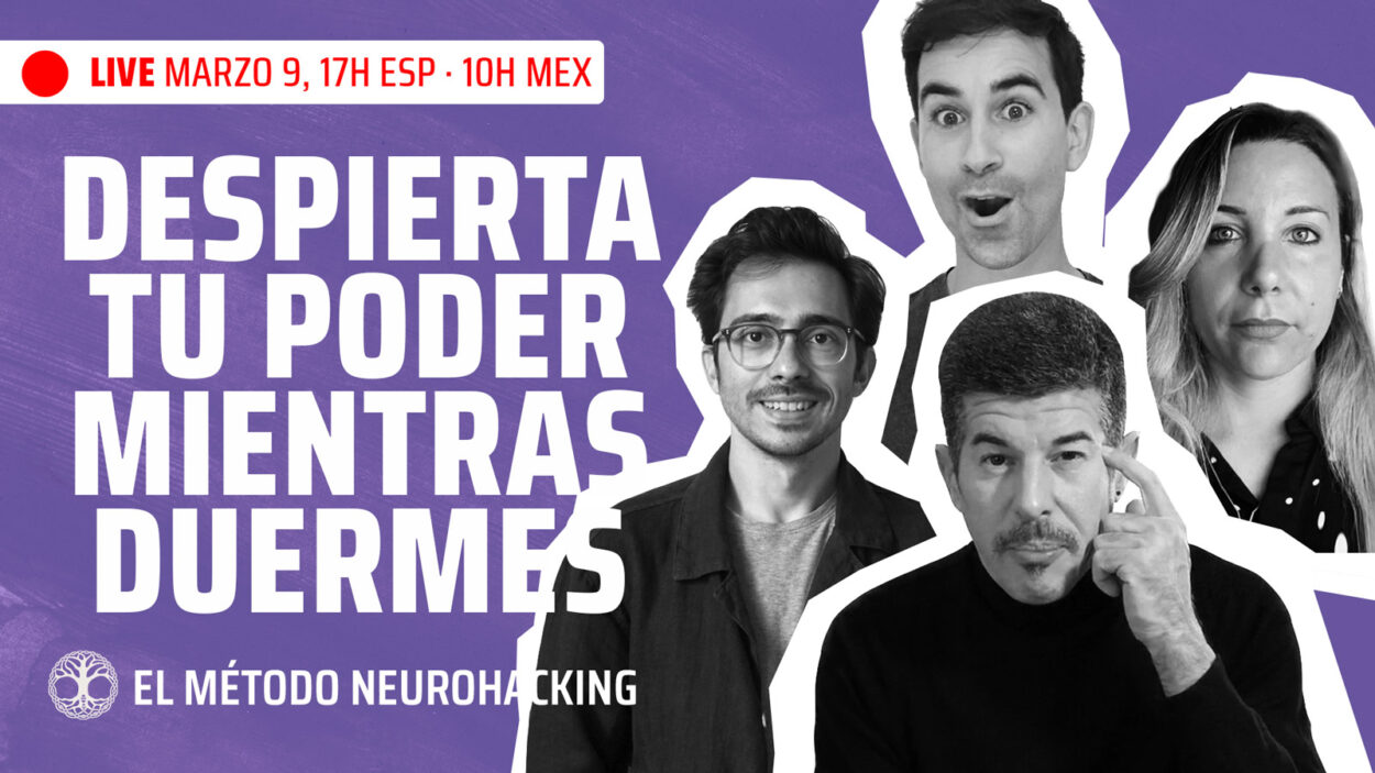 Únete al evento: ¿Cómo despertar tu PODER mientras duermes en sólo 30 días con NEUROHACKING?