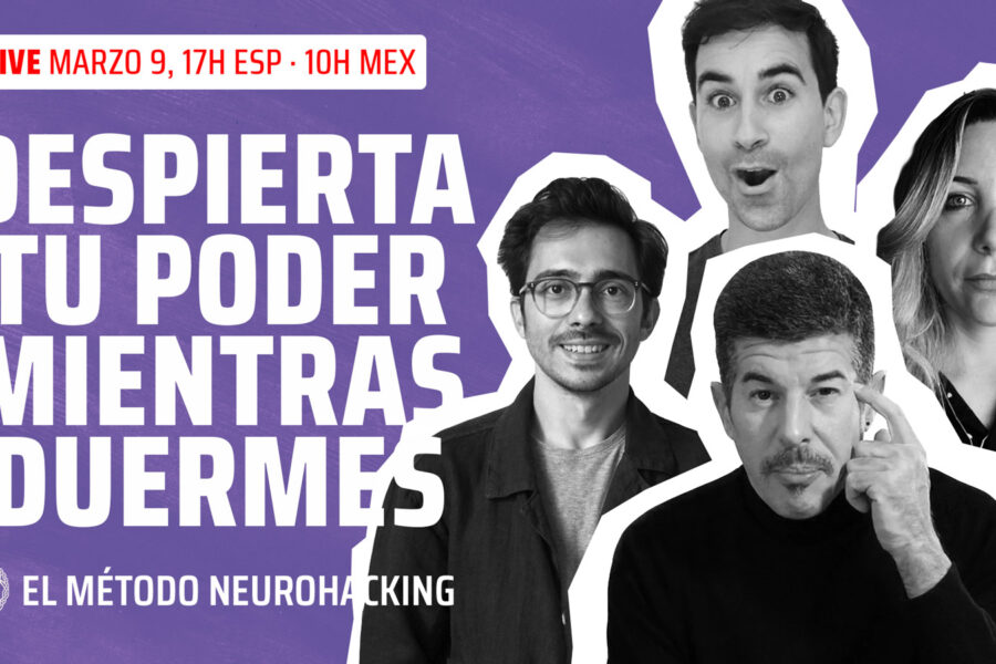 Únete al evento: ¿Cómo despertar tu PODER mientras duermes en sólo 30 días con NEUROHACKING?