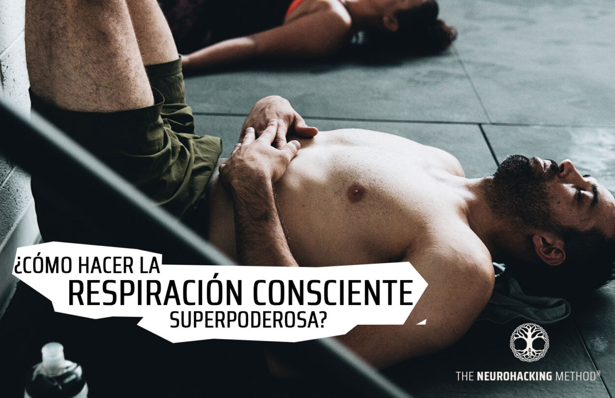 como hacer la respiración consciente superpoderosa