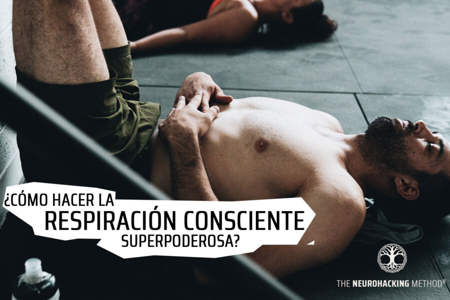 como hacer la respiración consciente superpoderosa